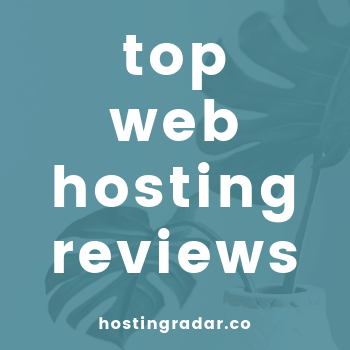 best web hosting reviews and coupons, Siteground review, Bluehost review, honest web hosting reviews, HostingRadar, top web hosting reviews, web hosting coupons HostingRadar.co
